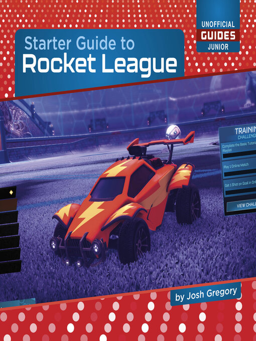 Title details for Starter Guide to Rocket League by Josh Gregory - Available